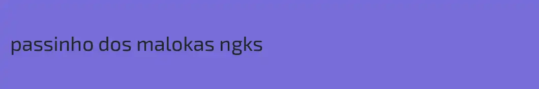 passinho dos malokas ngks